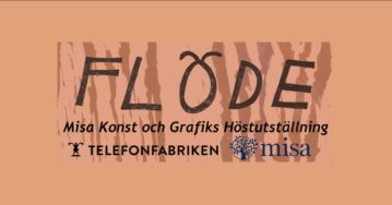 Misa Konst och Grafik bjuder in till vernissage den 26 september med Höstutställningen "Flöde" i Telefonfabrikens Konsthall!